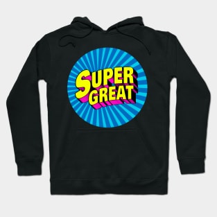 Super Great Hoodie